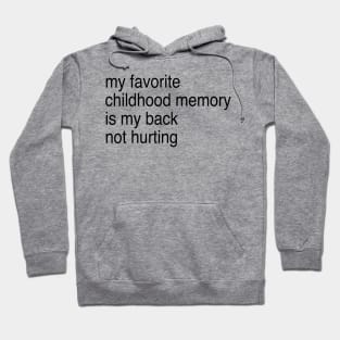 my favorite childhood memory Hoodie